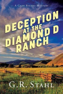 Deception at the Diamond D Ranch - G. R. Stahl