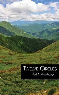 Twelve Circles - Yuri Andrukhovych