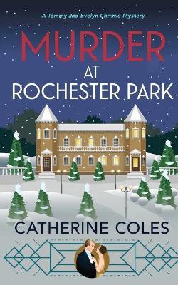 Murder at Rochester Park - Catherine Coles