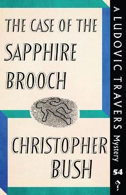 The Case of the Sapphire Brooch: A Ludovic Travers Mystery - Christopher Bush