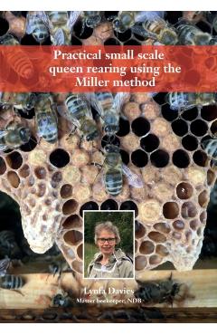 Practical small scale queen rearing using the Miller method - Lynfa Davies