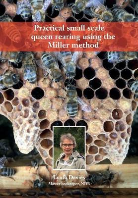Practical small scale queen rearing using the Miller method - Lynfa Davies