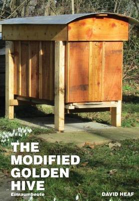 The Modified Golden Hive (Einraumbeute) - David Heaf