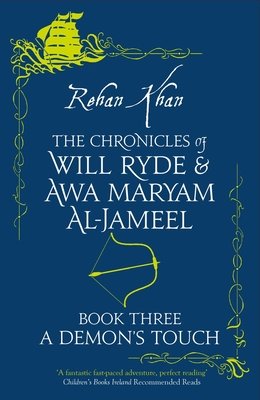The Chronicles of Will Ryde & Awa Al- Jameel - A DEMON'S TOUCH - - Rehan Khan