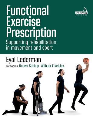 Functional Exercise Prescription in Movement, Rehabilitation and Sport - Eyal Lederman
