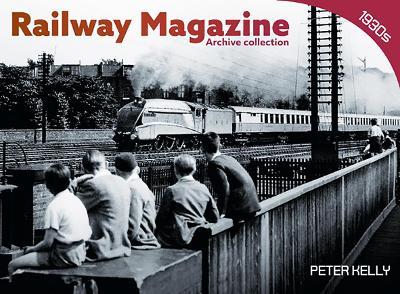 Railway Magazine - Archive Series 1930's - Pete Kelly