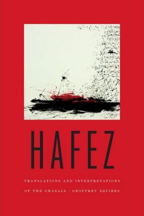 Hafez: Translations and Interpretations of the Ghazals - Hafez