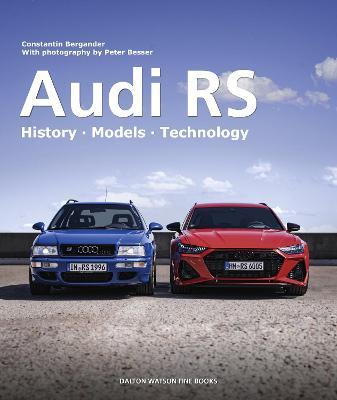 Audi RS: History - Models - Technology - Constantin Bergander