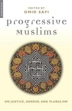 Coperta cărții 'Progressive Muslims: On Justice, Gender, and Pluralism - Omid Safi'