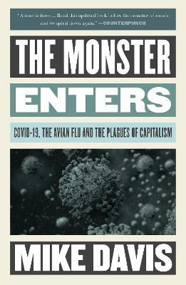 The Monster Enters: Covid-19, Avian Flu, and the Plagues of Capitalism - Mike Davis