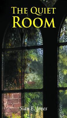 The Quiet Room - Sian E. Jones