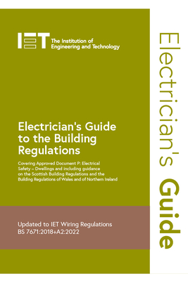 Electrician's Guide to the Building Regulations - The Institution Of Engineering And Techn