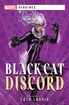 Black Cat: Discord: A Marvel Heroines Novel - Cath Lauria