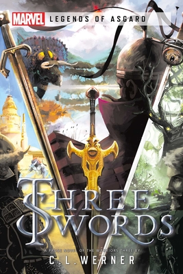 Three Swords: A Marvel Legends of Asgard Novel - C. L. Werner