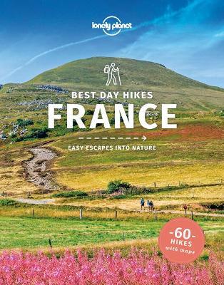 Lonely Planet Best Day Hikes France 1 - Oliver Berry