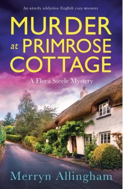 Murder at Primrose Cottage: An utterly addictive English cozy mystery - Merryn Allingham