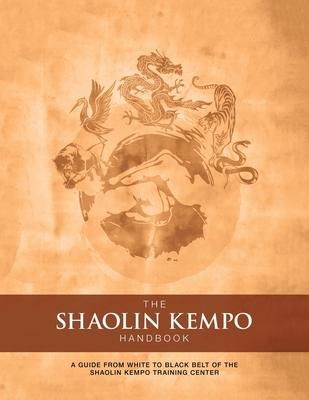 The Shaolin Kempo Handbook: A Guide from White to Black Belt of the Shaolin Kempo Training Center - Marlon Anthony Wilson