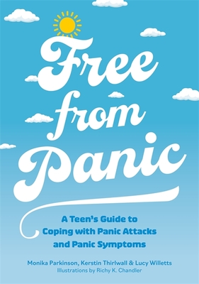 Free from Panic: A Teen's Guide to Coping with Panic Attacks and Panic Symptoms - Monika Parkinson