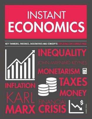 Instant Economics: Key Thinkers, Theories, Discoveries and Concepts - David Orrell