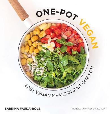 One-Pot Vegan: Easy Vegan Meals in Just One Pot - Sabrina Fauda-rôle