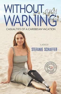 Without Any Warning: Casualties of a Caribbean Vacation - Stefanie Schaffer