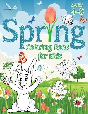 Spring Coloring Book for Kids: (Ages 4-8) With Unique Coloring Pages! (Seasons Coloring Book & Activity Book for Kids) - Engage Books (activities)