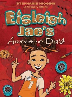 Eisleigh Jae's Awesome Day - Gregory Atkins