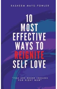 Coperta cărții '10 Most Effective Ways To Reignite Self Love - Rasheem D. Mays-fowler'