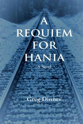 A Requiem for Hania - Greg Dinner