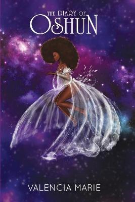 The Diary Of Oshun - Valencia Marie