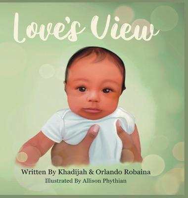 Love's View - Khadijah Y. Robaina