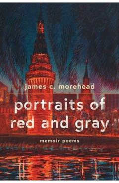 Coperta cărții 'portraits of red and gray: memoir poems - James Morehead'