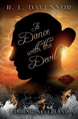 A Dance with the Devil: A Curses of Never Prequel - R. L. Davennor