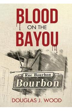 Coperta cărții 'Blood on the Bayou - Douglas J. Wood'