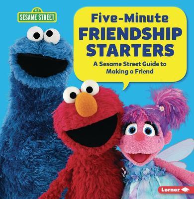 Five-Minute Friendship Starters: A Sesame Street (R) Guide to Making a Friend - Marie-therese Miller
