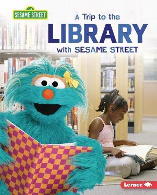 A Trip to the Library with Sesame Street (R) - Christy Peterson