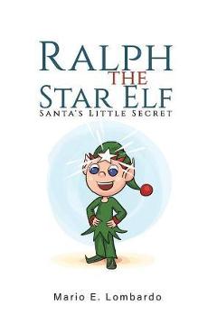 Coperta cărții 'Ralph the Star Elf - Mario E. Lombardo'