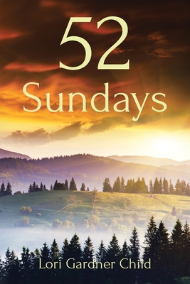 52 Sundays - Lori Gardner Child