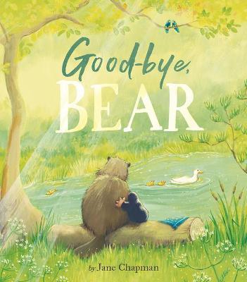 Goodbye, Bear - Jane Chapman