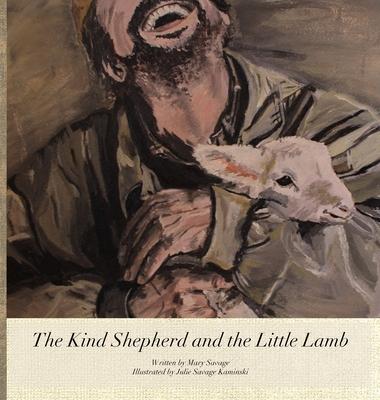 The Kind Shepherd and the Little Lamb - Mary Savage