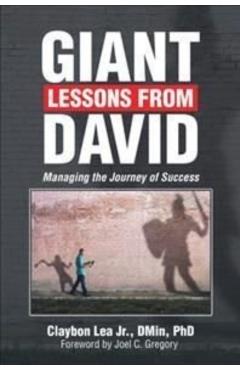Coperta cărții 'Giant Lessons from David: Managing the Journey of Success - Claybon Lea Dmin'