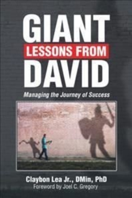 Coperta cărții 'Giant Lessons from David: Managing the Journey of Success - Claybon Lea Dmin'