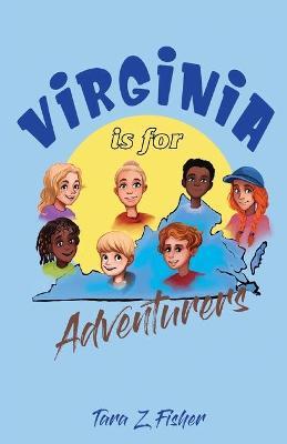 Virginia is for Adventurers - Tara Z. Fisher