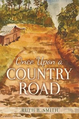 Once Upon a Country Road - Ruth B. Smith