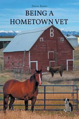 Being a Home Town Vet - Doug Rains