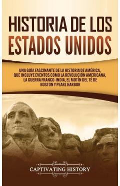 Historia de los Estados Unidos: Una guía fascinante de la historia de América, que incluye acontecimientos como la Revolución americana, la guerra fra - Captivating History