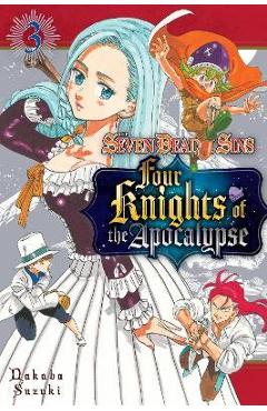 Coperta cărții 'The Seven Deadly Sins: Four Knights of the Apocalypse 3 - Nakaba Suzuki'