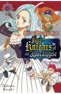 The Seven Deadly Sins: Four Knights of the Apocalypse 3 - Nakaba Suzuki