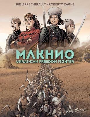 Makhno: Ukrainian Freedom Fighter - Philippe Thirault