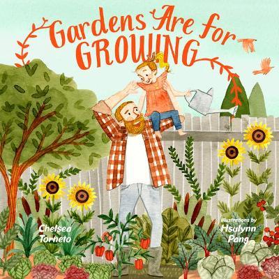 Gardens Are for Growing - Chelsea Tornetto
